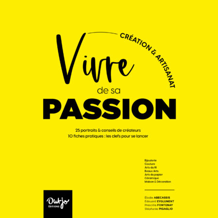 Article dans "Vivre de sa passion" • OUTJO éditions. Sortie du livre 03.11.2022